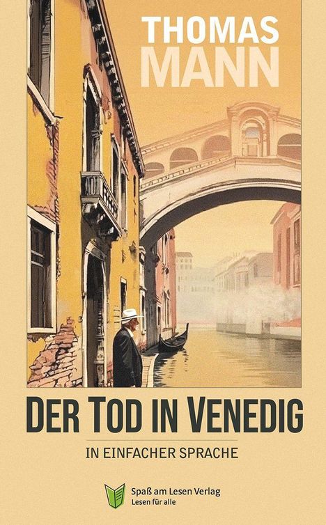 "THOMAS MANN, DER TOD IN VENEDIG, IN EINFACHER SPRACHE" steht oben. Illustration: Mann mit Hut an einem Kanal in Venedig.
