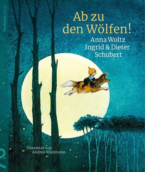 "Ab zu den Wölfen!", Autoren: Anna Woltz, Ingrid & Dieter Schubert. Mondschein, Kind reitet auf einem Fuchs über Bäume.
