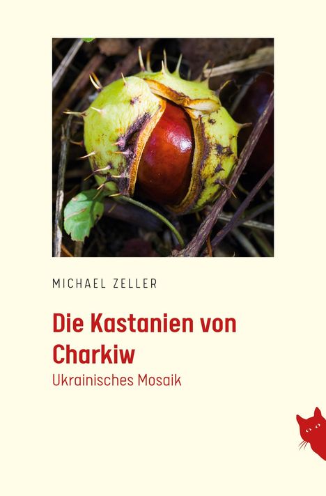 Michael Zeller: Die Kastanien von Charkiw, Buch