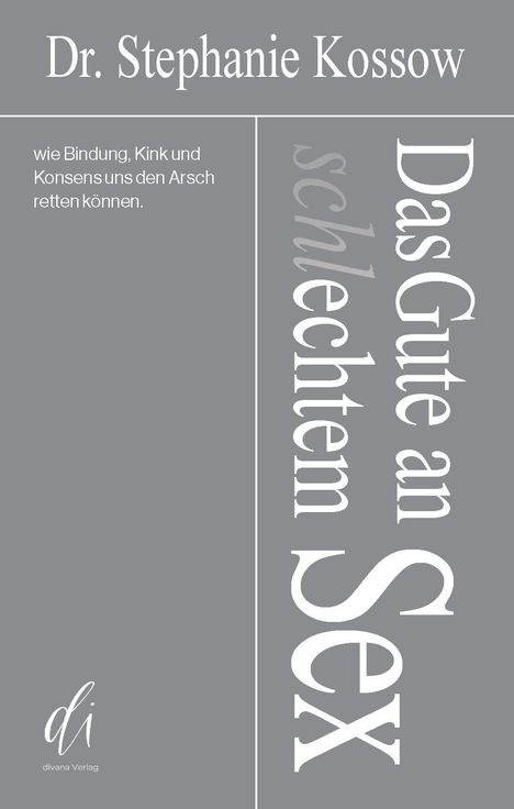 Stephanie Kossow: Das Gute an (schl)echtem Sex, Buch