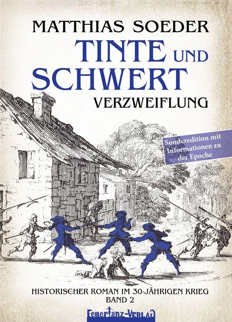 „Tinte und Schwert: Verzweiflung“. Historischer Roman im 30-jährigen Krieg, Band 2. Illustration: Fechtende Figuren vor einem Gebäude.