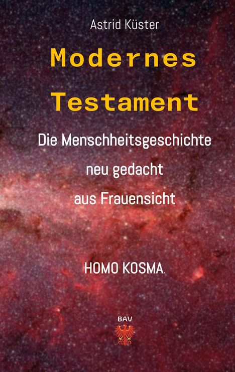 Titel: "Modernes Testament" von Astrid Küster, Untertitel: "Die Menschheitsgeschichte neu gedacht aus Frauensicht". Redliches Hintergrund.