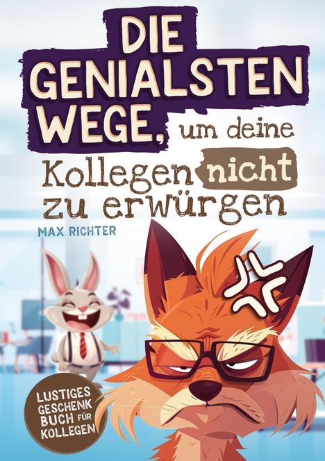 Max Richter (geb. 1966): Die genialsten Wege, um deine Kollegen nicht zu erwürgen, Buch