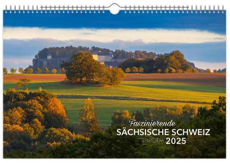 Peter Schubert: Kalender Faszinierende Sächsische Schweiz 2025, Kalender