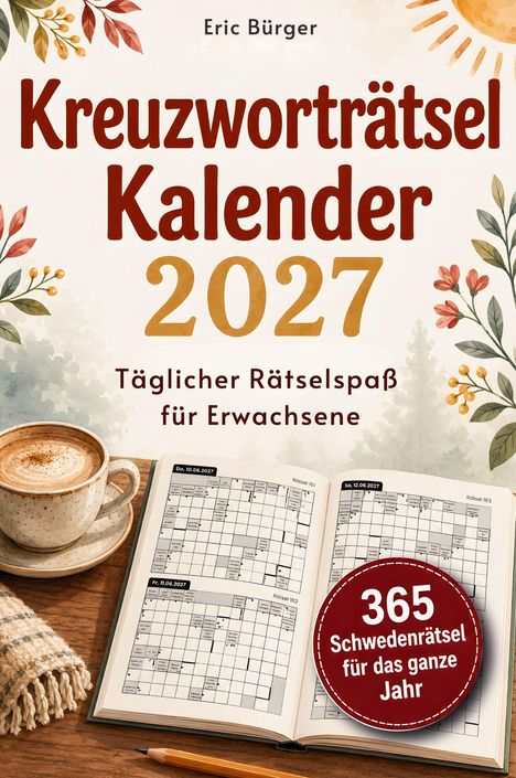 "Kreuzworträtsel Kalender 2027", "Täglicher Rätselspaß für Erwachsene", "365 Schwedenrätsel". Buch, Tasse, Pflanzen.