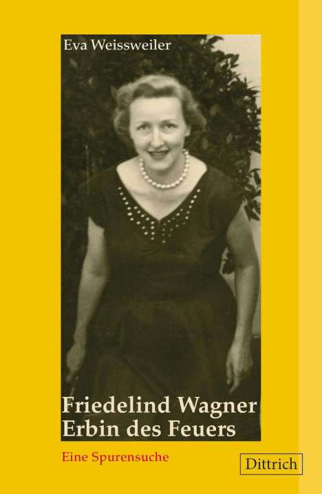 Eva Weissweiler: Friedelind Wagner. Erbin des Feuers., Buch