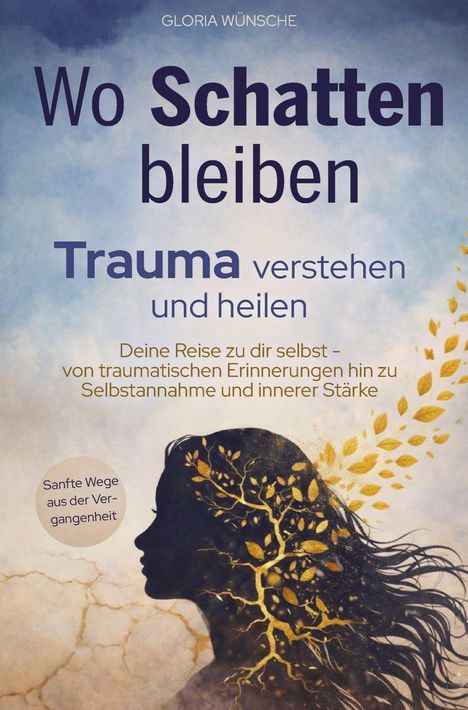 "Wo Schatten bleiben. Trauma verstehen und heilen. Silhouette eines Kopfes mit goldenen Ästen und Blättern."