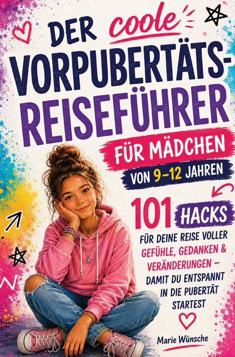 "Der coole Vorpubertätsreiseführer für Mädchen von 9-12 Jahren. 101 Hacks." Illustration eines Mädchens in rosa Hoodie.