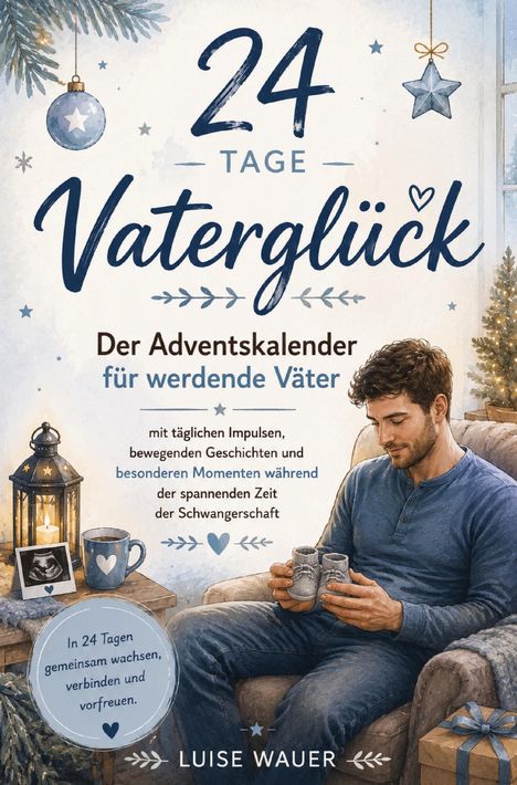 Text: "24 Tage Vaterglück. Der Adventskalender für werdende Väter." Illustration eines Mannes mit Babyschuhen.