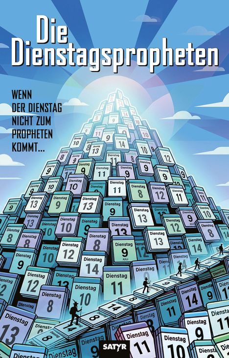 „Die Dienstagspropheten“ und „Wenn der Dienstag nicht zum Propheten kommt...“; Illustration von Kalenderblättern in Pyramidenform.