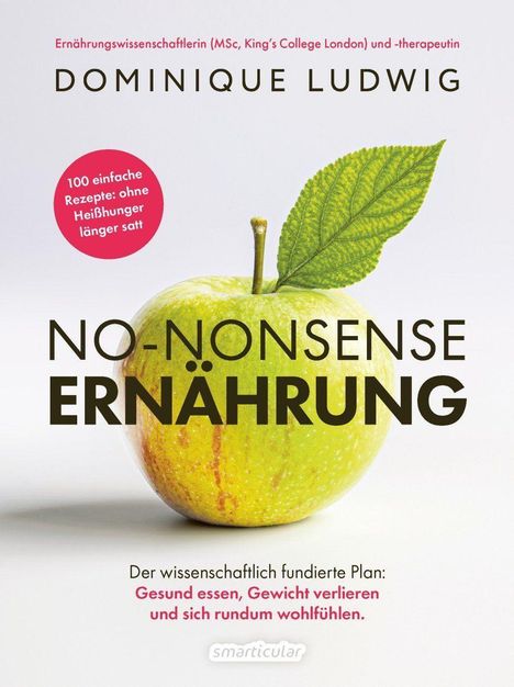 "NO-NONSENSE ERNÄHRUNG", Dominique Ludwig, Apfel mit Blatt, 100 Rezepte ohne Heißhunger. Gesund essen, Gewicht verlieren.