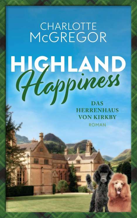 McGregor Charlotte: Highland Happiness - Das Herrenhaus von Kirkby, Buch