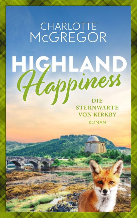 Text: "Charlotte McGregor, Highland Happiness, Die Sternwarte von Kirkby, Roman." Landschaft mit Brücke, Turm und Fuchs.