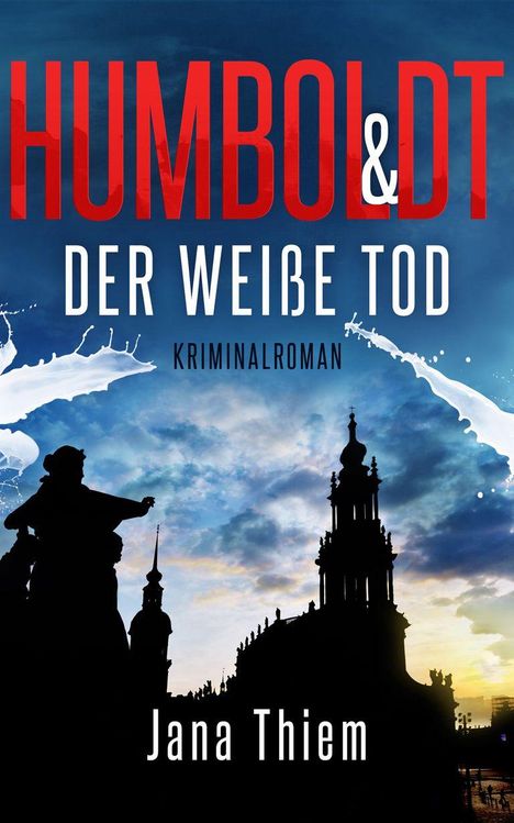 HUMBOLDT & DER WEIßE TOD; Kriminalroman; Jana Thiem. Silhouette von Gebäuden vor einem dramatischen Himmel.