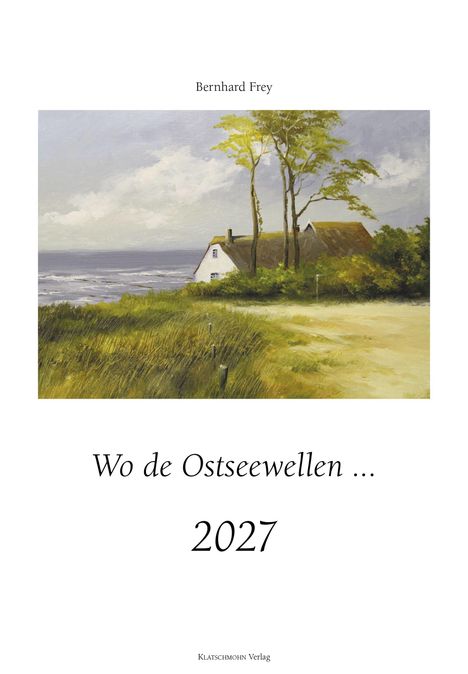 Texte: Bernhard Frey, Wo de Ostseewellen ..., 2027, Klatschmohn Verlag. Illustration: Haus am Meer mit Bäumen.