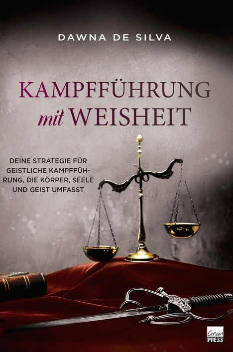 Titel: "Kampfführung mit Weisheit". Untertitel: "Deine Strategie für geistliche Kampfführung, die Körper, Seele und Geist umfasst". Präsenz einer Waage und eines Schwerts.