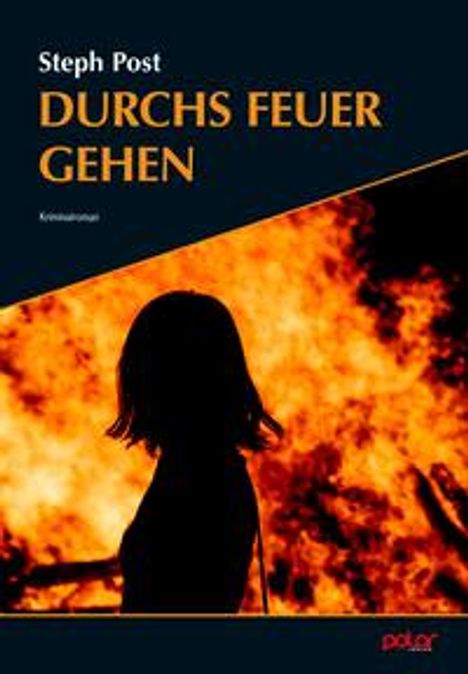 Steph Post: Durchs Feuer gehen, Buch