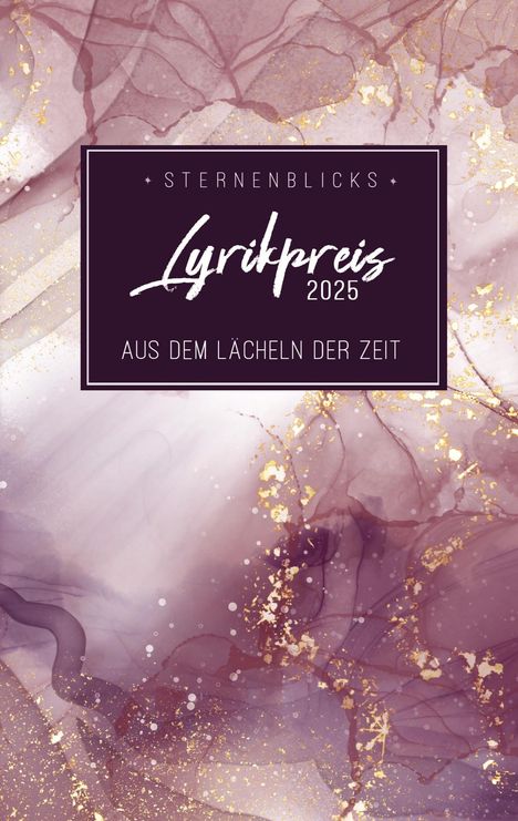 Text: „Sternenblicks Lyrikpreis 2025. Aus dem Lächeln der Zeit.“ Aquarell-Design in Lila und Gold.