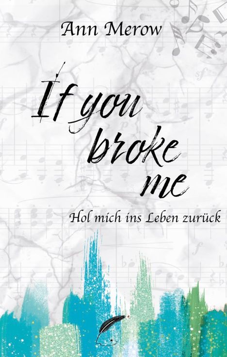 Ann Merow: Merow, A: If you broke me, Buch