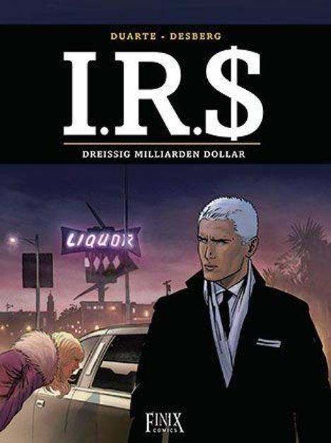 "I.R.$ DREISSIG MILLIARDEN DOLLAR" oben. Illustration: Mann im Anzug, Frau beugt sich über Auto, "Liquor" Leuchtschild.