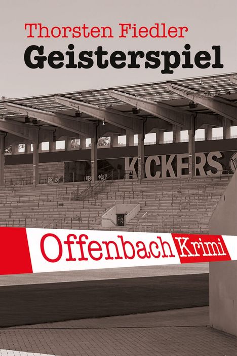 "Thorsten Fiedler Geisterspiel" und "Offenbach Krimi" in roten und schwarzen Buchstaben. Stadionszene im Hintergrund.