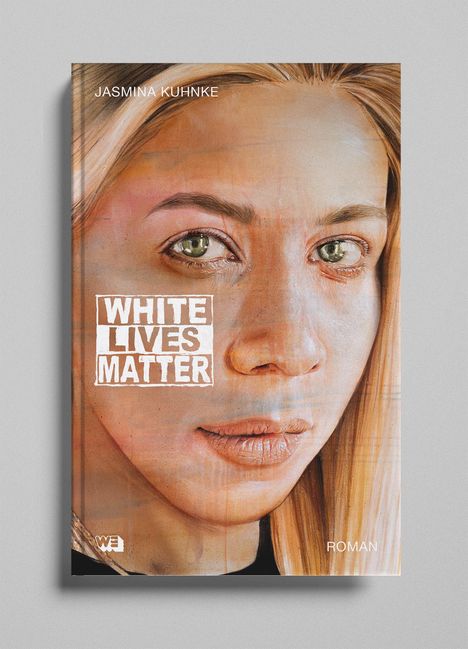 Jasmina Kuhnke: White Lives Matter, Buch