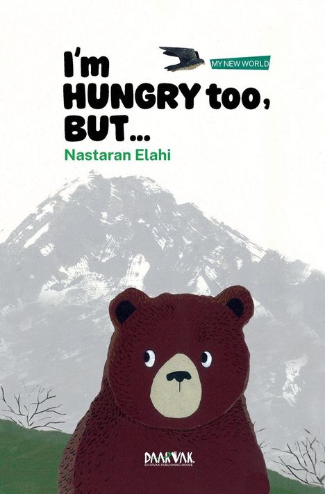 "I'm HUNGRY too, BUT... Nastaran Elahi." Illustration eines Bären vor einem grauen Berg und einem fliegenden Vogel.