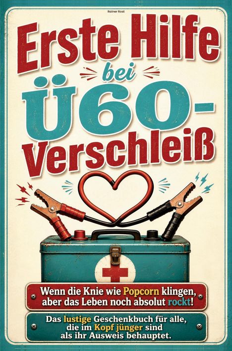 "Erste Hilfe bei Ü60-Verschleiß" steht oben. Bild zeigt Autobatteriezangen in Herzform auf einem Erste-Hilfe-Koffer.
