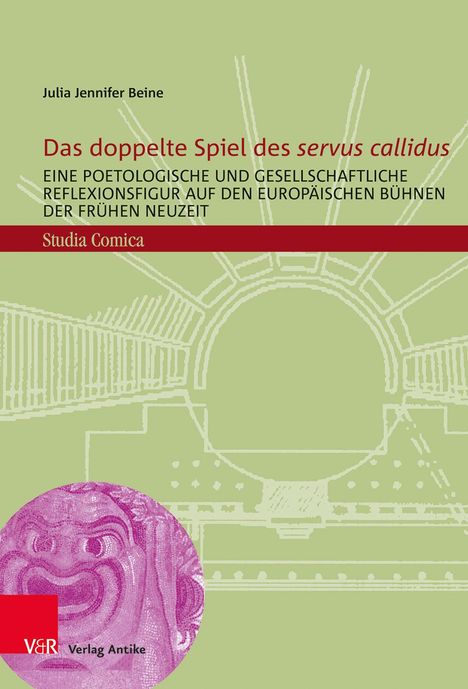 Julia Jennifer Beine: Das doppelte Spiel des "servus callidus", Buch