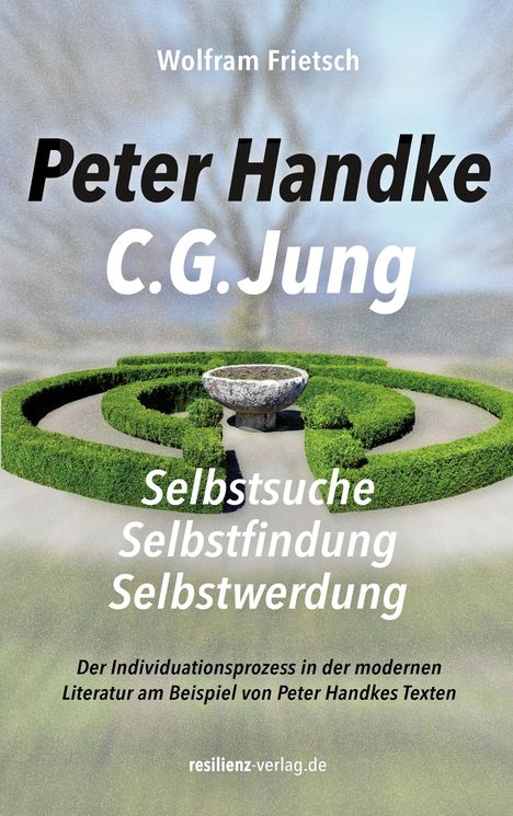 Titel: "Peter Handke C.G. Jung", Untertitel: "Selbstsuche Selbstfindung Selbstwerdung". Buchumschlag mit einem Labyrinthbild.