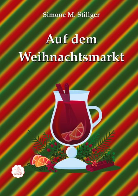 "Simone M. Stillger. Auf dem Weihnachtsmarkt." Illustration: Ein Glas Glühwein mit Gewürzen und Zweigen auf gestreiftem Hintergrund.