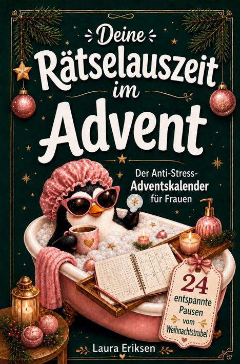 "Deine Rätselauszeit im Advent. Der Anti-Stress-Adventskalender für Frauen." Ein Pinguin entspannt in der Wanne.