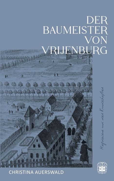 "DER BAUMEISTER VON VRIJENBURG" oben. Unten "CHRISTINA AUERSWALD". Schwarz-weiße Illustration: Landschaft mit Gebäuden.