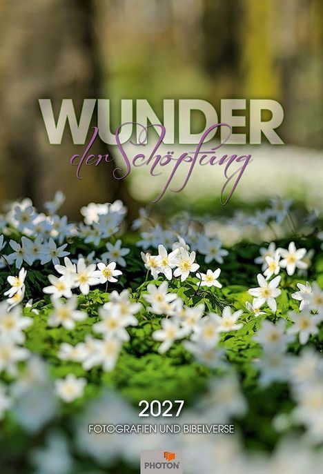 "Wunder der Schöpfung", "2027", "Fotografien und Bibelverse". Ein Wald mit blühenden weißen Blumen im Vordergrund.