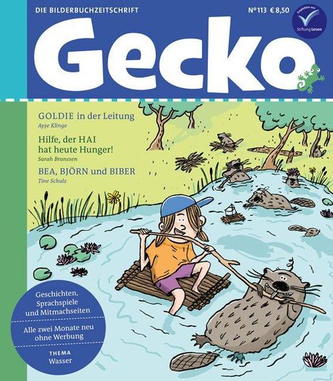 Titel: Gecko. Geschichten: "Goldie in der Leitung", "Hilfe, der Hai hat heute Hunger!", "Bea, Björn und Biber". Illustration: Kind auf Floß mit Biber.