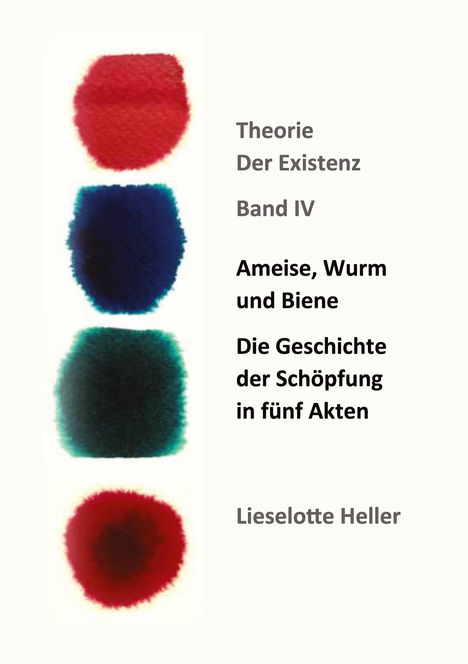 Lieselotte Heller: Ameise, Wurm und Biene: Die Geschichte der Schöpfung in fünf Akten, Buch