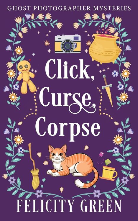 Felicity Green: Click, Curse, Corpse, Buch