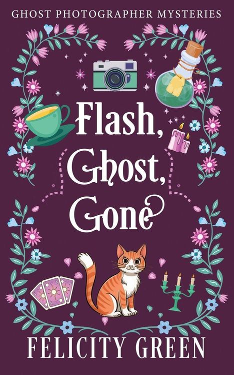 "Flash, Ghost, Gone" von Felicity Green, umrahmt von Blumen, Kamera, Katze, Tasse und Kerzen.