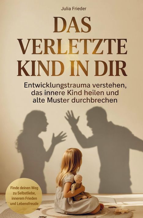 „Das verletzte Kind in dir“, Untertitel: Entwicklungs­trauma verstehen. Kind mit Puppe sitzt vor Schatten.