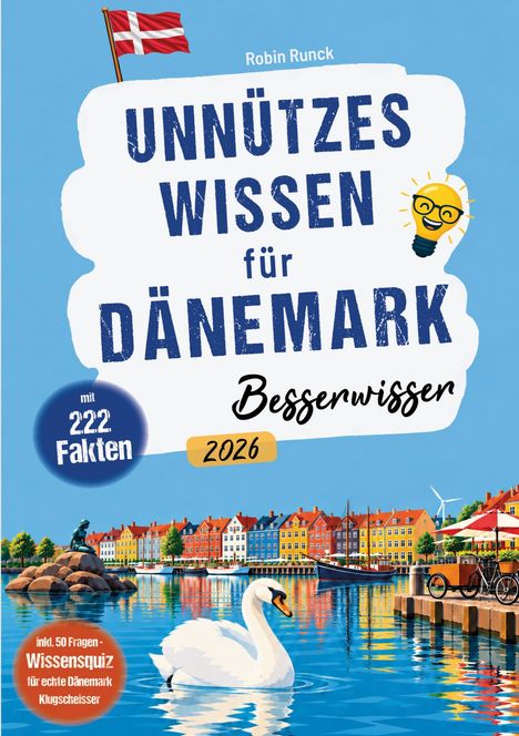 „Unnützes Wissen für Dänemark Besserwisser 2026.“ Illustration von bunten Häusern, Wasser, einem Schwan und einer Flagge.
