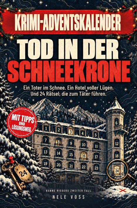 „Krimi-Adventskalender: Tod in der Schneekrone. Ein Toter im Schnee. Ein Hotel voller Lügen.“ Schnee, Schlüssel, Hotel.