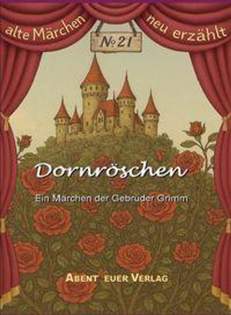 „Dornröschen - Ein Märchen der Gebrüder Grimm.“ Illustration: Schloss und Rosen hinter roten Vorhängen.
