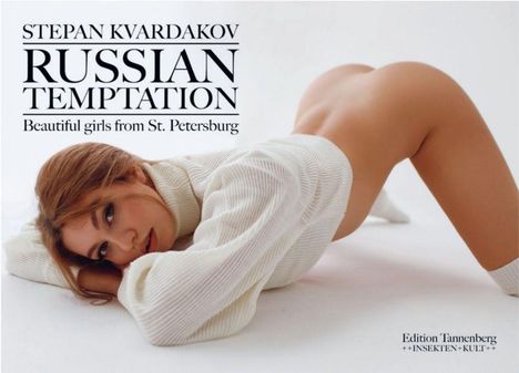 "STEPAN KVARKADOV RUSSIAN TEMPTATION Beautiful girls from St. Petersburg Edition Tannenberg + + INSEKTEN + KULT + +" steht geschrieben. Eine liegende Frau in einem weißen Pullover.