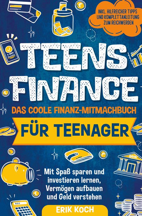 Erik Koch: Teens Finance - Das coole Finanz-Mitmachbuch für Teenager, Buch