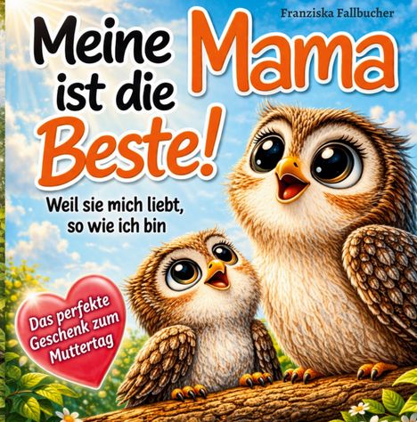 Text: "Meine Mama ist die Beste! Weil sie mich liebt, so wie ich bin. Das perfekte Geschenk zum Muttertag." Illustration: Zwei Eulen auf einem Ast.