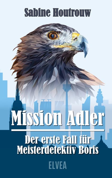 Sabine Houtrouw: Mission Adler - Der erste Fall für Meisterdetektiv Boris, Buch