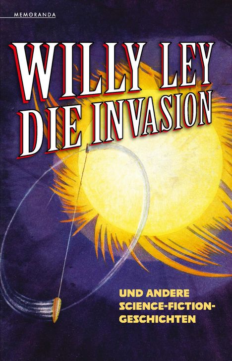 Willy Ley: Die Invasion und andere Science-Fiction-Geschichten, Buch