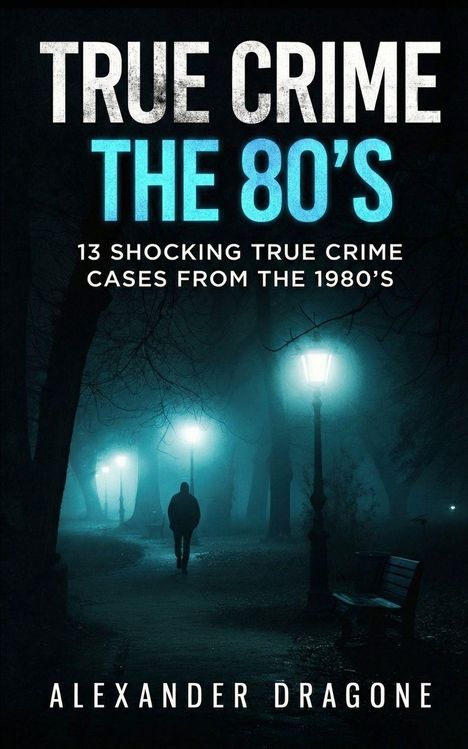 „TRUE CRIME THE 80'S“ und darunter „13 SHOCKING TRUE CRIME CASES FROM THE 1980’S“. Dunkler Park mit Laternenlicht.