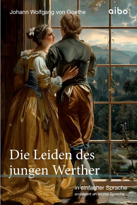 Johann Wolfgang von Goethe: Die Leiden des jungen Werther - in einfacher Sprache, Buch