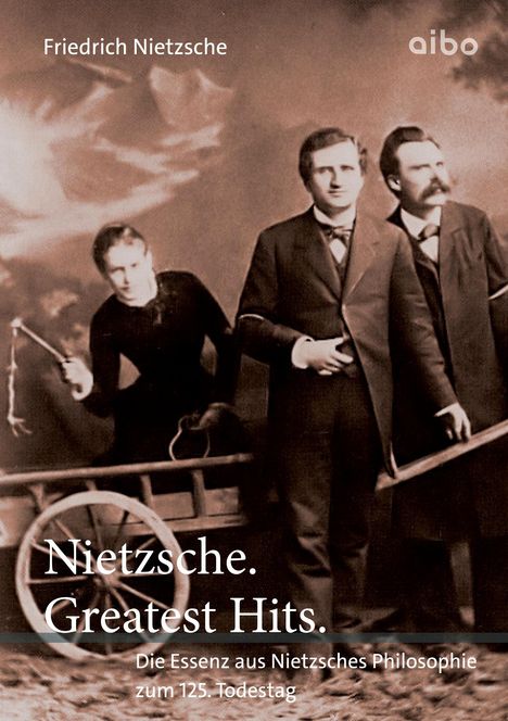 Friedrich Nietzsche (1844-1900): Nietzsche. Greatest Hits., Buch